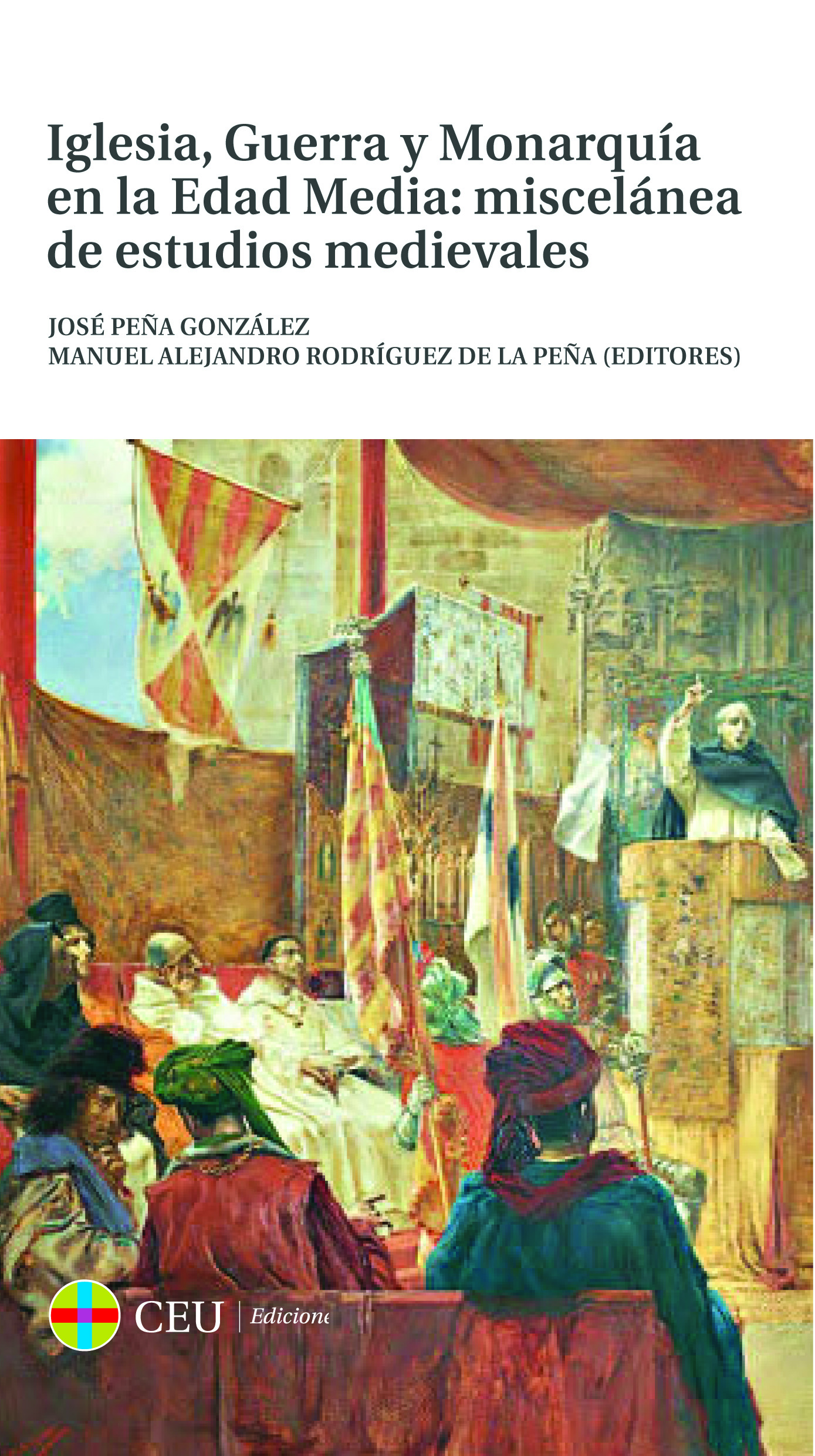 Iglesia, guerra y monarquía en la Edad Media: miscelánea de estudios  medievales - CEU Ediciones