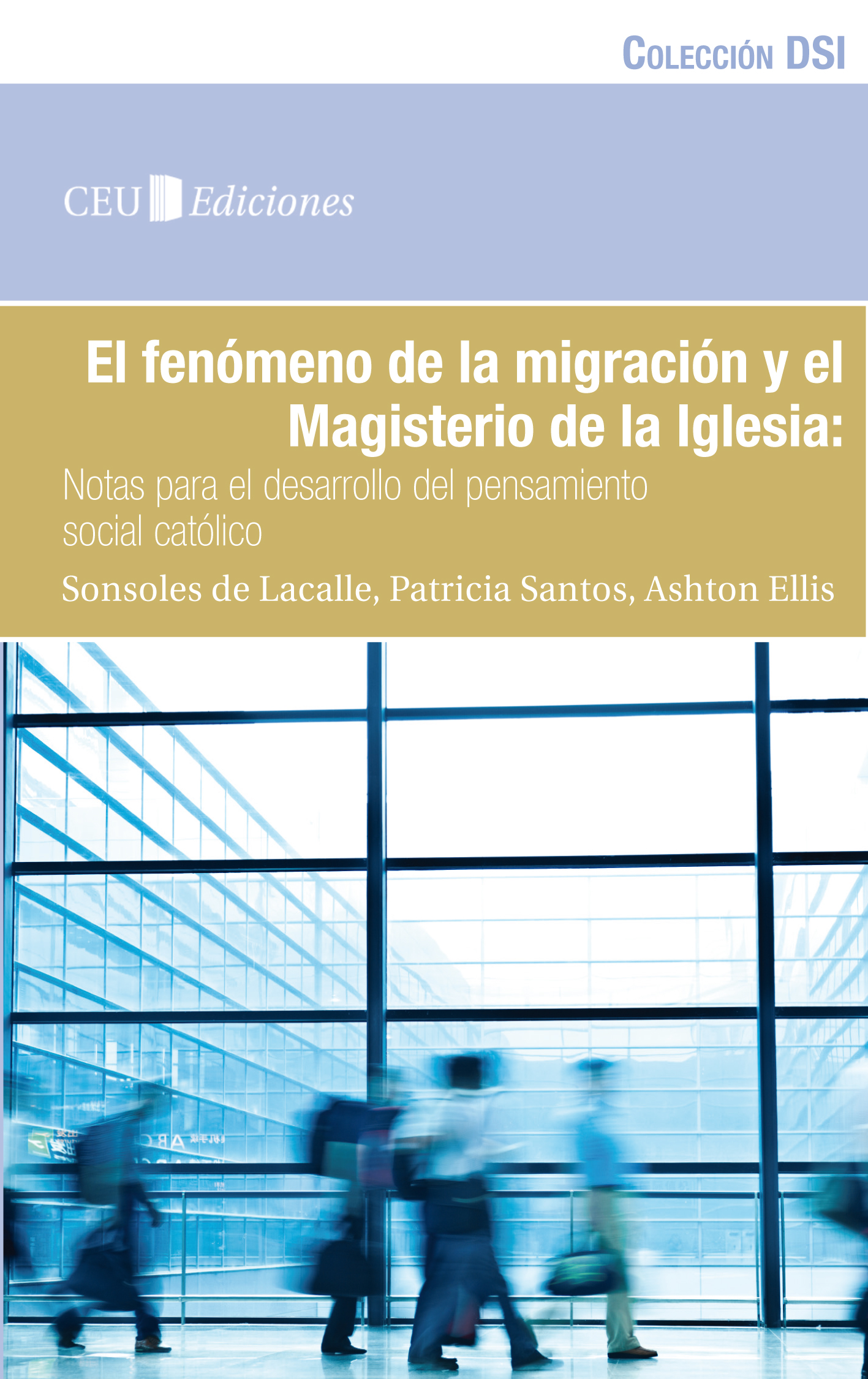 El fenómeno de la migración y el Magisterio de la Iglesia: notas para el  desarrollo del pensamiento social católico - CEU Ediciones