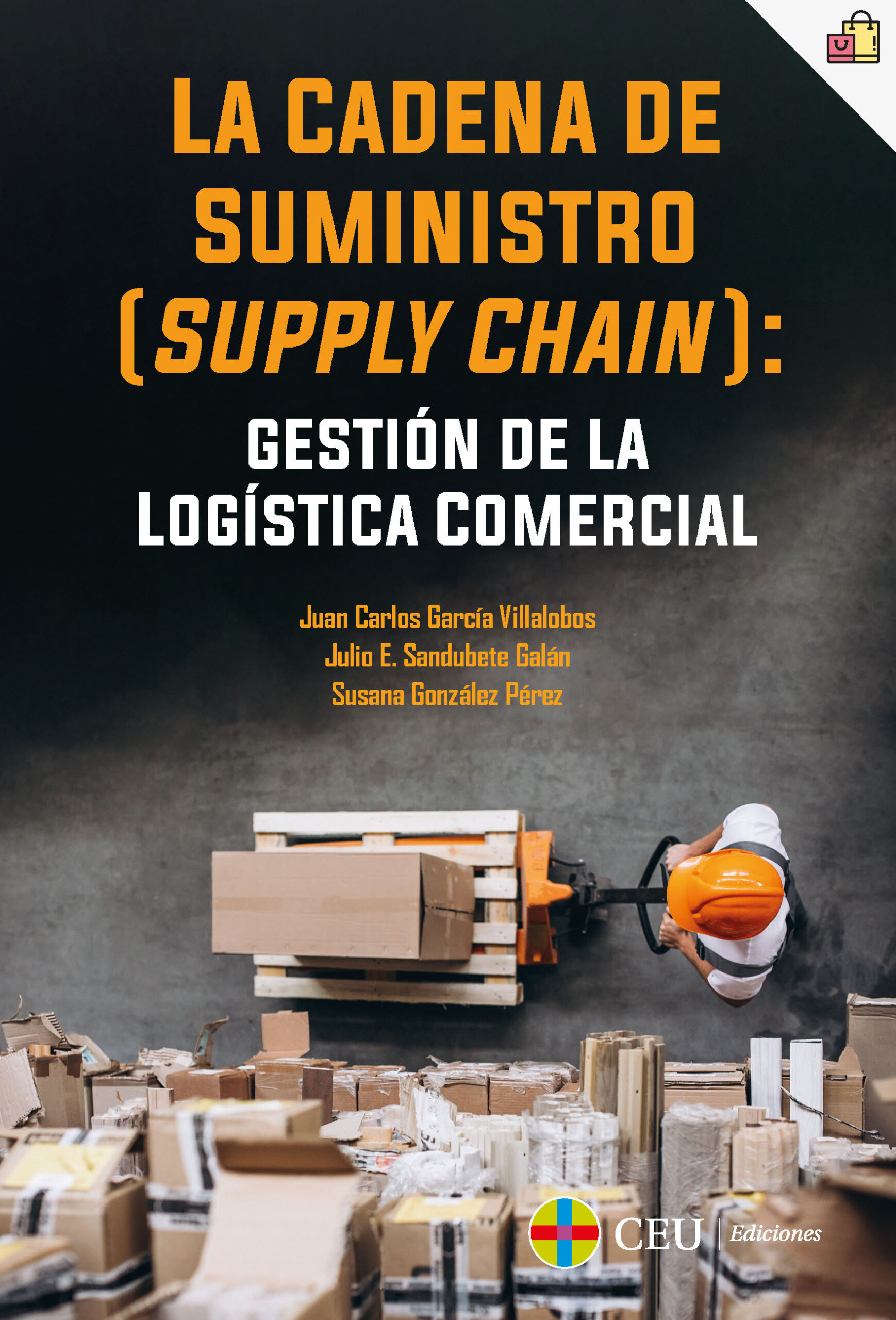 Extremadamente importante Discriminación Sembrar La cadena de suministro (supply chain): gestión de la logística comercial -  CEU Ediciones