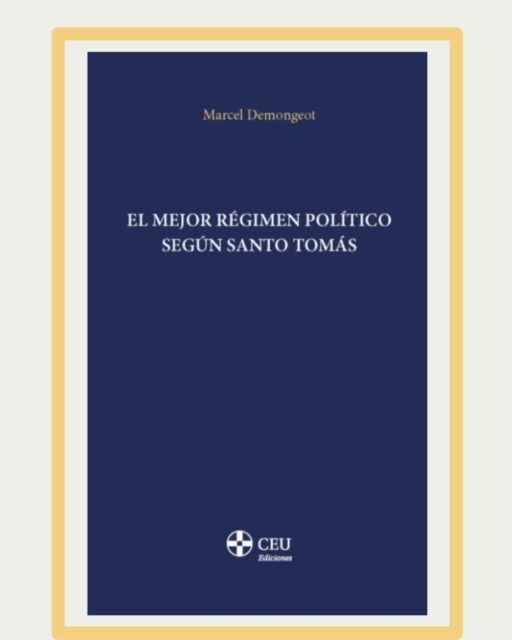 ¡Empezamos la semana con una novedad!
📘 ¿Cuál es el mejor régimen político?
Santo Tomás de Aquino tiene una respuesta.

💡 En “El mejor régimen político según Santo Tomás”, descubre cómo el gran pensador medieval analiza la justicia, el bien común y el orden político ideal a la luz de la razón y la fe.

👑 ¿Monarquía, democracia o algo más? Este libro te guía por la filosofía política tomista con rigor y claridad.
Una lectura esencial para filósofos, politólogos y buscadores de verdad.

#FilosofíaPolítica #SantoTomás #Tomismo #CEUEdiciones #PolíticaCristiana