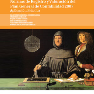 Normas de registro y valoración del Plan General de Contabilidad 2007. Aplicación práctica. Adaptadas a la nueva normativa contable