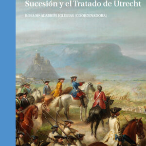 La memoria de la Guerra de Sucesión y el Tratado de Utrecht