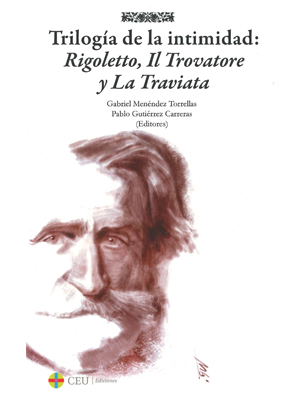 Trilogía de la intimidad: Rigoletto, Il Trovatore y La Traviata