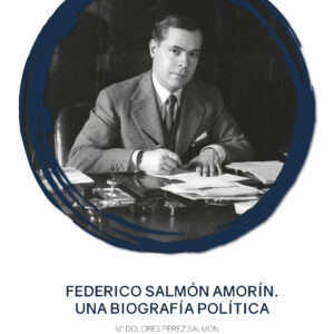 Federico Salmón Amorín. Una biografía política