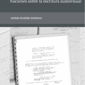 Guion. Nociones sobre la escritura audiovisual
