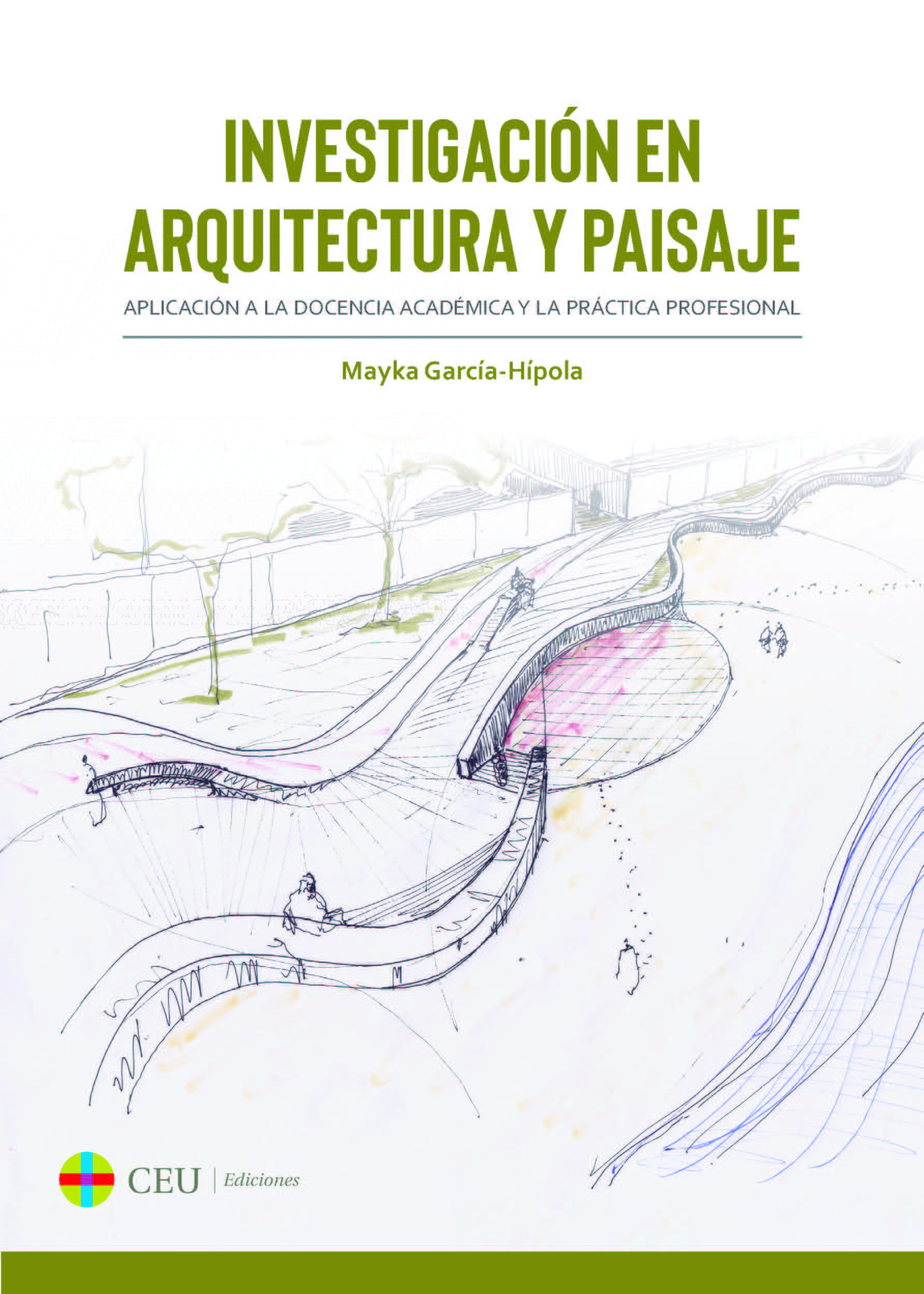 Investigación en Arquitectura y Paisaje. Aplicación a la docencia académica y la práctica profesional