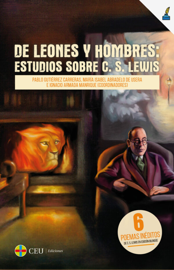 De leones y de hombres: estudios sobre C.S. Lewis (contiene 6 poemas inéditos en edición bilingüe)