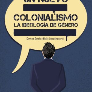 Un nuevo colonialismo. La ideología de género