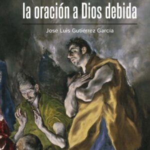 El mandamiento de la oración a Dios debida