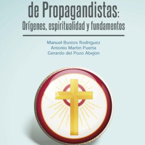 La Asociación Católica de Propagandistas: orígenes, espiritualidad y fundamentos