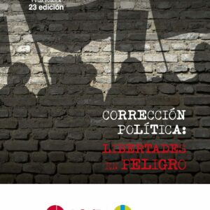 Actas XXIII Congreso Católicos y Vida Pública. Corrección política: libertades en peligro. 12, 13 y 14 de noviembre de 2021
