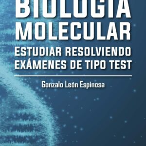 Biología molecular. Estudiar resolviendo exámenes de tipo test