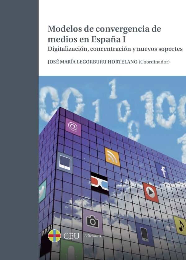 Modelos de convergencia de medios en España I. Digitalización, concentración y nuevos soportes