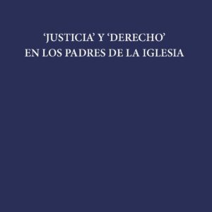 ‘Justicia’ Y ‘Derecho’ en los Padres de la Iglesia