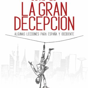 COVID-19: la gran decepción. Algunas lecciones para España y Occidente