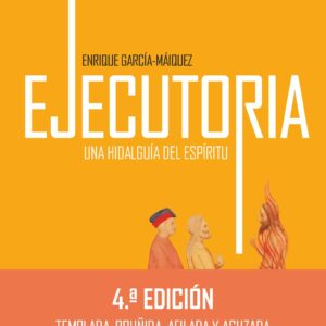 Ejecutoria, una hidalguía del espíritu. 4ª edición