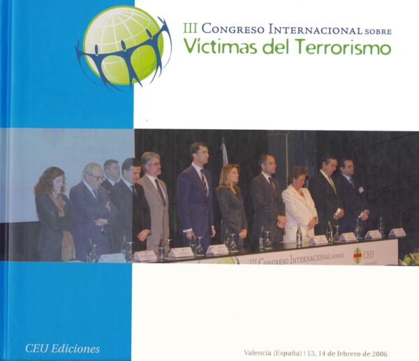 III Congreso Internacional sobre Víctimas del Terrorismo. Valencia, 13 y 14 de febrero de 2006