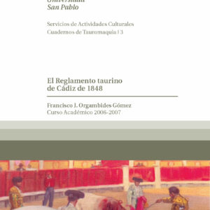 El reglamento taurino de Cádiz de 1848. Curso Académico 2006-2007