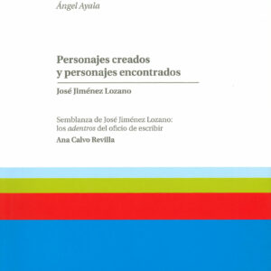 Personajes creados y personajes encontrados. Semblanza de José Jiménez Lozano: los adentros del oficio de escribir