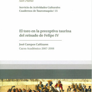 El toro en la preceptiva taurina del reinado de Felipe IV. Curso Académico 2007-2008
