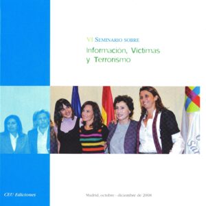 VI Seminario sobre Información, Víctimas y Terrorismo. Madrid, octubre-diciembre de 2008