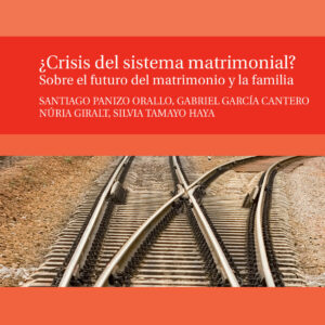 ¿Crisis del sistema matrimonial? Sobre el futuro del matrimonio y la familia