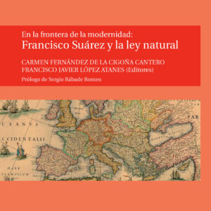 En la frontera de la modernidad: Francisco Suárez y la ley natural