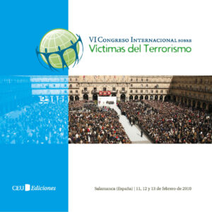 VI Congreso Internacional sobre Víctimas del Terrorismo. Salamanca, 11, 12 y 13 de febrero de 2010