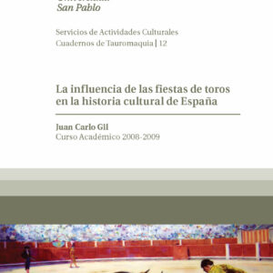 La influencia de las fiestas de toros en la historia cultural de España. Curso Académico 2008-2009
