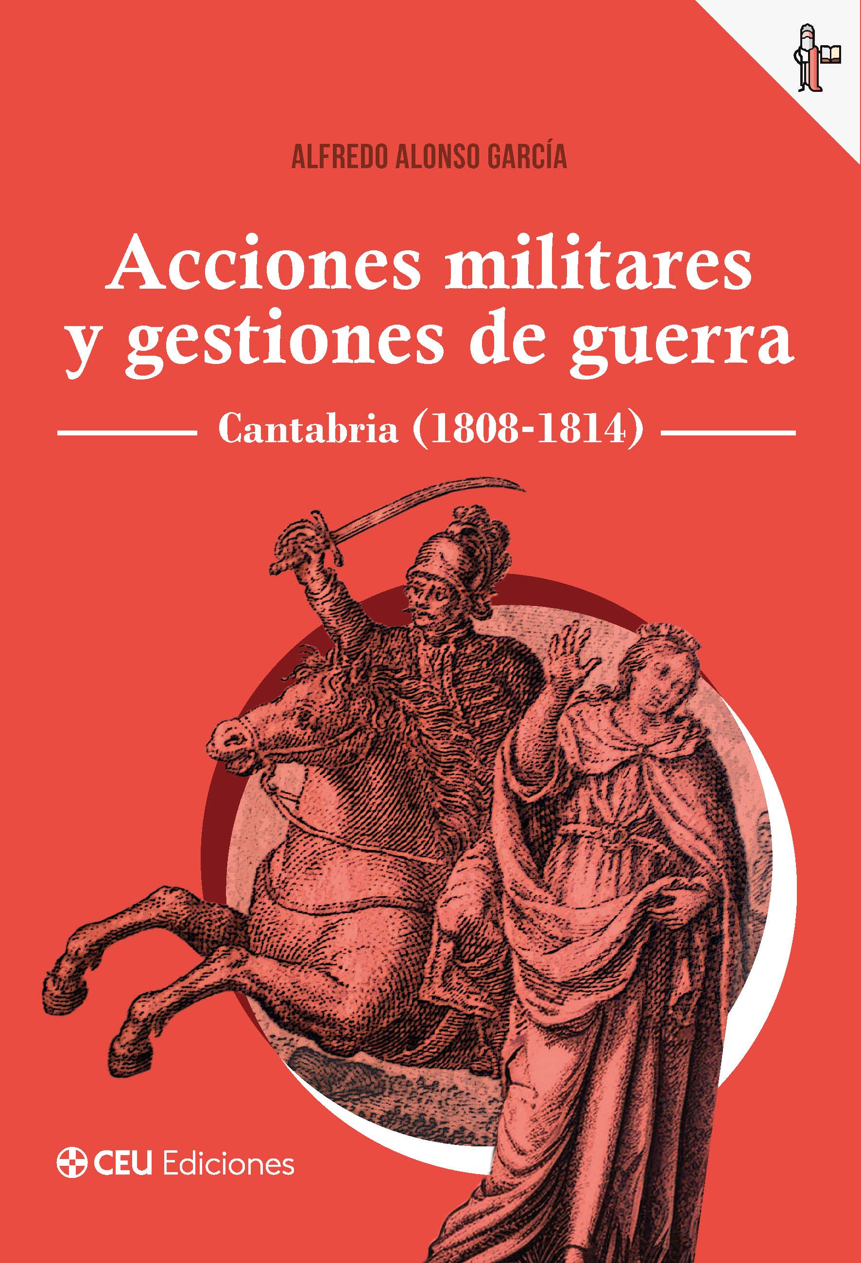 Acciones militares y gestiones de guerra. Cantabria (1808-1814)