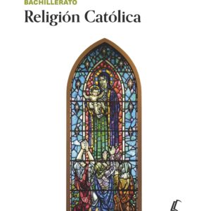Religión Católica. Bachillerato