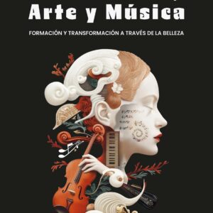 Humanismo, Arte y Música: formación y transformación a través de la belleza