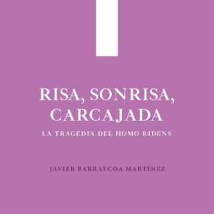 Risa, sonrisa, carcajada. La tragedia del homo ridens