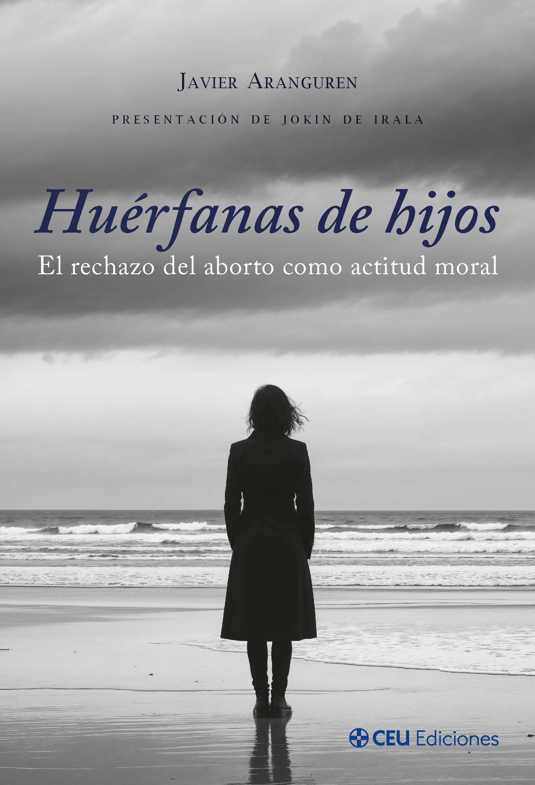 Huérfanas de hijos. El rechazo del aborto como actitud moral