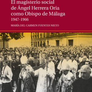 El magisterio social de Ángel Herrera Oria como Obispo de Málaga. 1947-1966