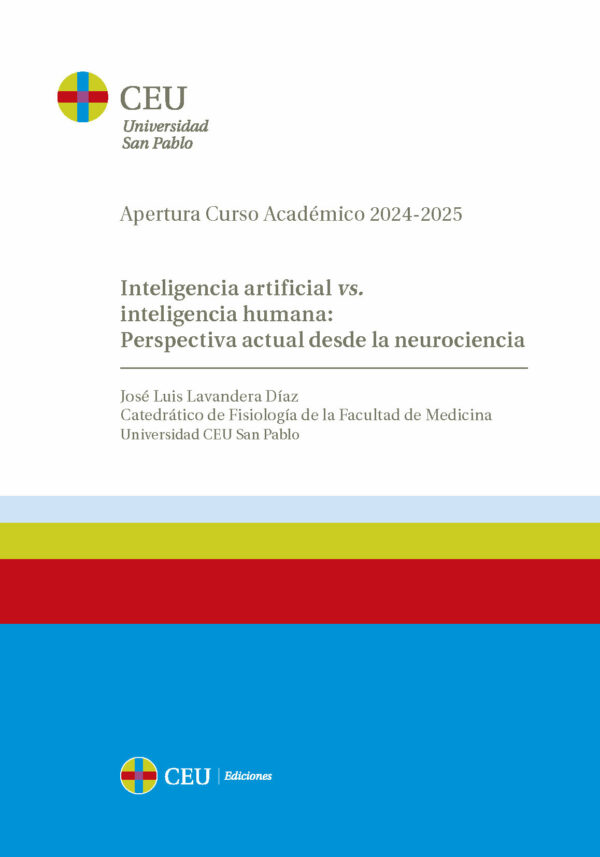 Inteligencia artificial vs.inteligencia humana: Perspectiva actual desde la neurociencia. Apertura Curso Académico 2024-2025. Universidad CEU San Pablo