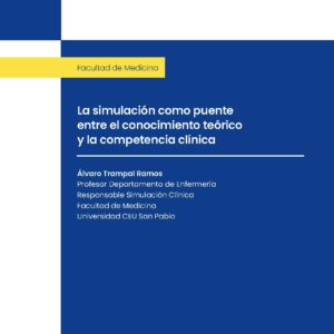 La simulación como puente entre el conocimiento teórico y la competencia clínica. Facultad de Medicina. Universidad CEU San Pablo. Festividad de San Lucas 18 de octubre de 2025