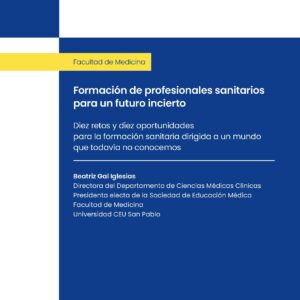 Formación de profesionales sanitarios para un futuro incierto. Diez retos y diez oportunidades para la formación sanitaria dirigida a un mundo que todavía no conocemos. Facultad de Medicina. Universidad CEU San Pablo. Festividad de San Lucas 18 de octubre de 2026