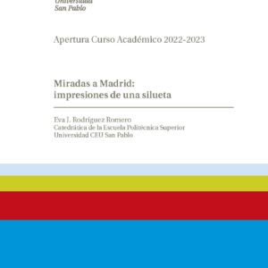 Miradas a Madrid: impresiones de una silueta. Apertura Curso Académico 2022-2023. Universidad CEU San Pablo