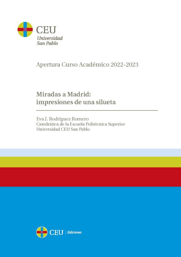 Miradas a Madrid: impresiones de una silueta. Apertura Curso Académico 2022-2023. Universidad CEU San Pablo