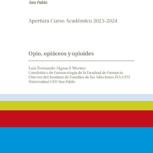 Opio, opiáceos y opioides. Apertura Curso Académico 2023-2024. Universidad CEU San Pablo