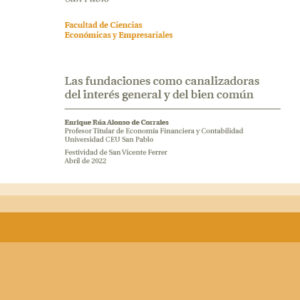 Las fundaciones como canalizadoras del interés general y del bien común. Festividad de San Vicente Ferrer. Abril de 2022. Facultad de Ciencias Económicas y Empresariales