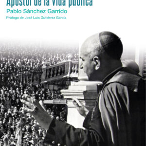 Ángel Herrera. Apóstol de la vida pública
