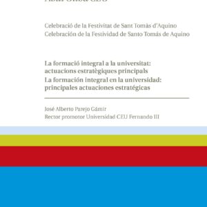 La formació integral a la universitat: actuacions estratègiques principals. La formación integral en la universidad: principales actuaciones estratégicas. Celebració de la Festivitat de Sant Tomàs d’Aquino. Barcelona, 7 de març de 2023 Celebración de la Festividad de Santo Tomás de Aquino