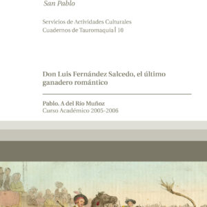 Don Luis Fernández Salcedo, el último ganadero romántico. Curso académico 2005-2006