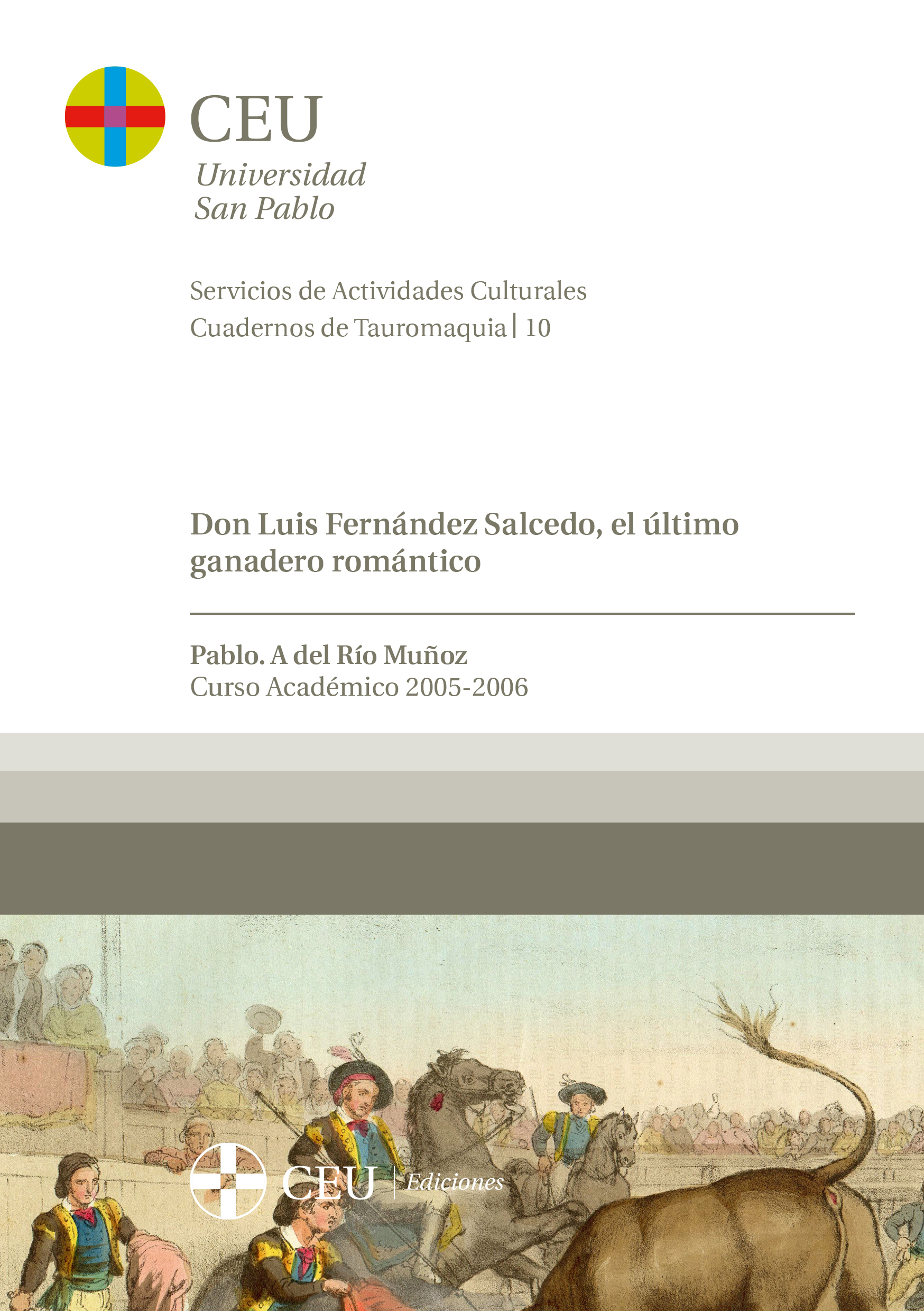 Don Luis Fernández Salcedo, el último ganadero romántico. Curso académico 2005-2006