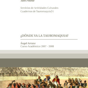 ¿Dónde va la tauromaquia? Curso Académico 2007-2008