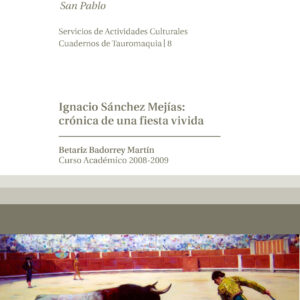 Ignacio Sánchez Mejías: crónica de una fiesta vivida. Curso Académico 2008-2009